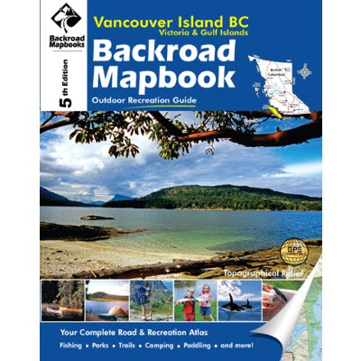 BACKROAD Mapbook: Vancouver Island, Victoria & Gulf Islands - Deakin Industries