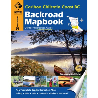 BACKROAD Mapbook: Cariboo/Chilcotin - Deakin Industries